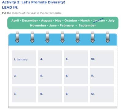 Activity 2: Let's Promote Diversity! LEAD IN: Put the months of the year in the correct order. April - December - August - May - October - March - January - July November - June - February - September
