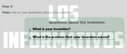 Step 4: Make one or two questions about the invention: Questions about the invention: