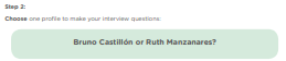 Step 2: Choose one profile to make your interview questions: Bruno Castillón or Ruth Manzanares?