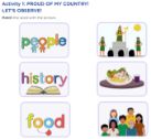 Activity 1: PROUD OF MY COUNTRY! LET’S OBSERVE! Match the word with the picture.